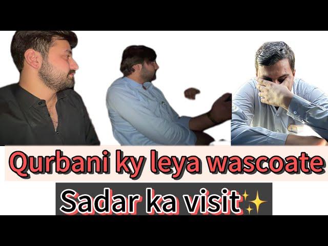 Qurbani ky leya Wascoate /Sadar Ka Visit ️‍ #team702  #tiktok