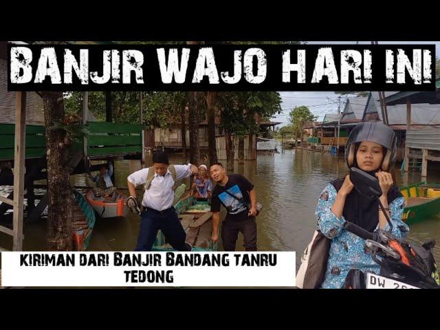 Beginilah kondisi banjir di kabupaten wajo hari ini