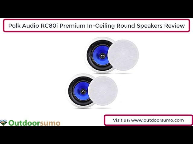 Polk Audio RC80i Premium In Ceiling 8 Inch Round Speaker Review and Buying Guide by outdoorsumo