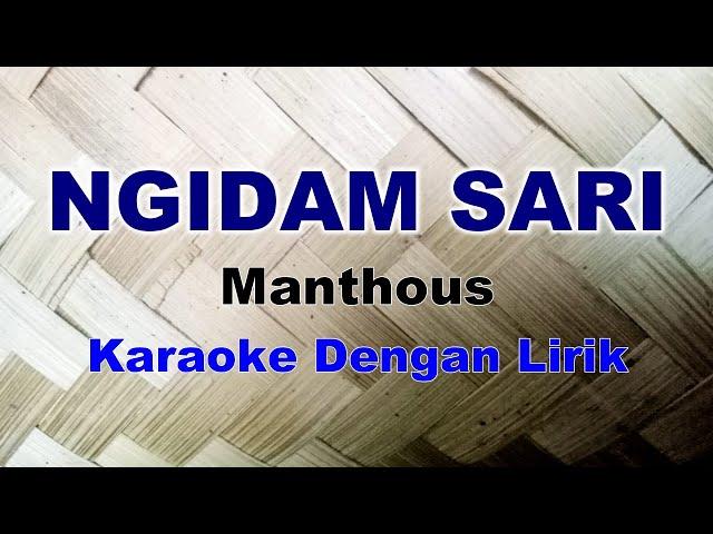 NGIDAM SARI - MANTHOUS - KARAOKE DENGAN LIRIK