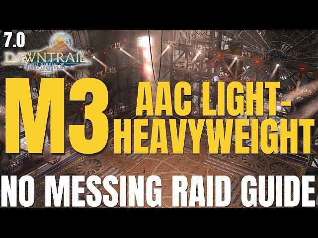 THE ARCADION M3 | AAC Light-Heavyweight M3 | BRUTE BOMBER BOSS GUIDE | FFXIV 7.0 | DAWNTRAIL