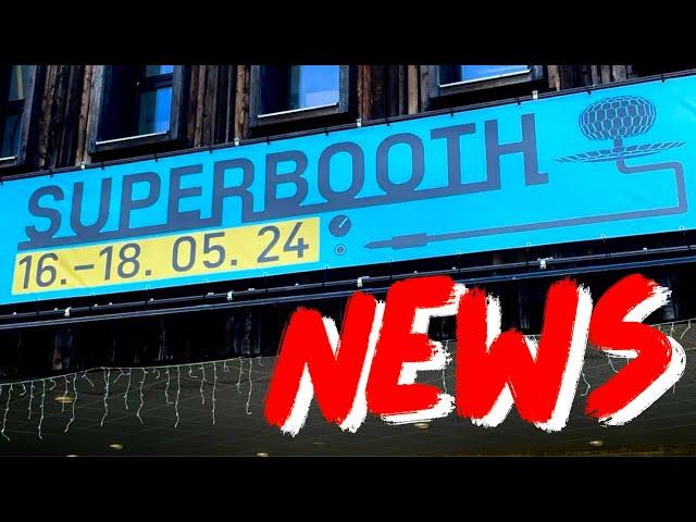 SUPERBOOTH 2024…what's good?