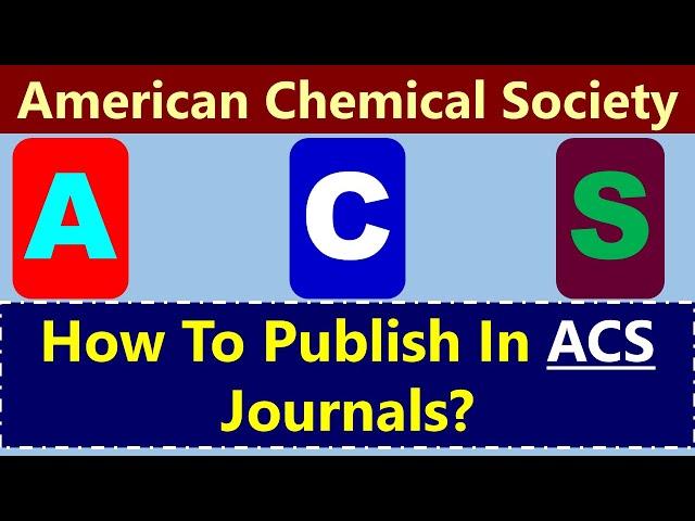 American Chemical Society: How To Publish In ACS Journals?