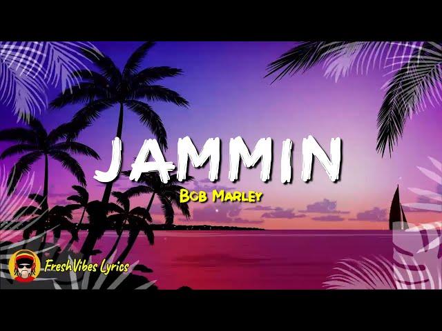 Bob Marley - Jammin (LYRICS)