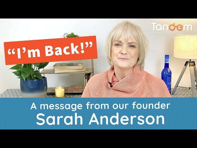 Tandem founder Sarah Anderson is back and explains what to expect.