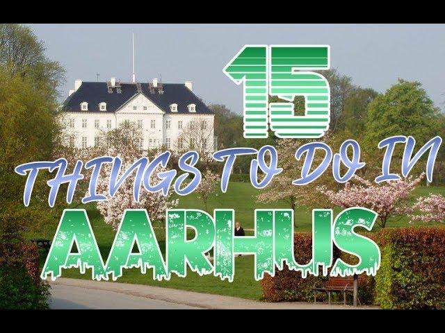 Top 15 Things To Do In Aarhus, Denmark