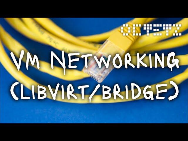 VM Networking ( Libvirt / Bridge )