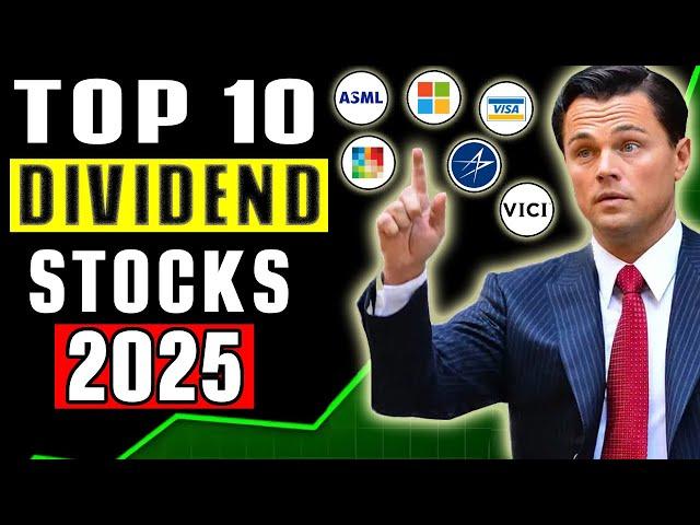 Top 10 Dividend Stocks For 2025!