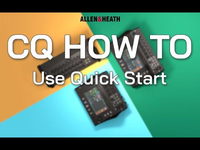 CQ How To - Use Quick Start