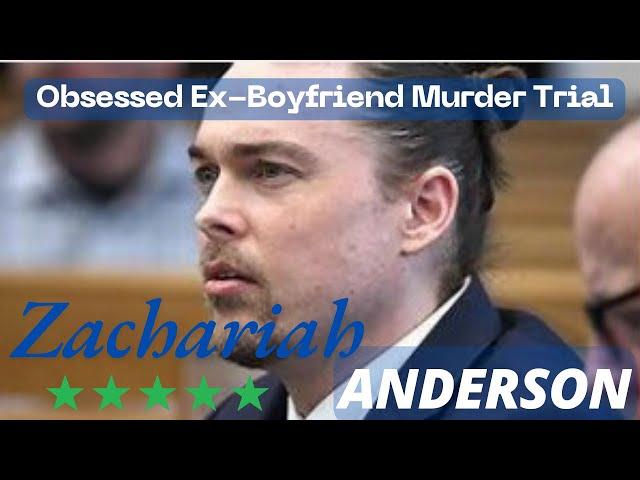 OBSESSED EX-BOYFRIEND Murder Trial - WI v, Zachariah Anderson - Day 5 / 6 / 7