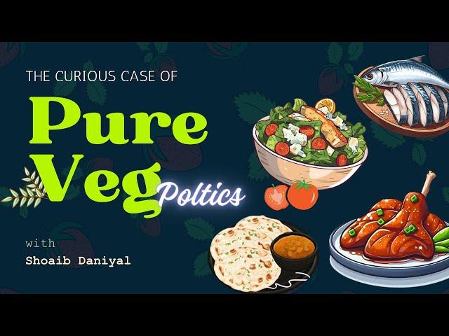 India’s PURE VEGETARIAN Obsession: Explained by Shoaib Daniyal