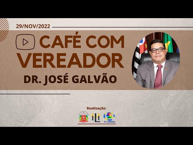 Café com Vereador - Dr. José Galvão