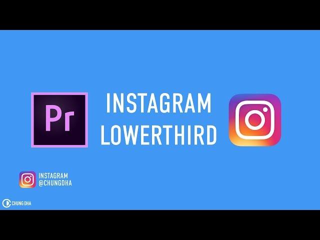 Instagram Lower third Adobe Premiere Pro Tutorial by Chung Dha