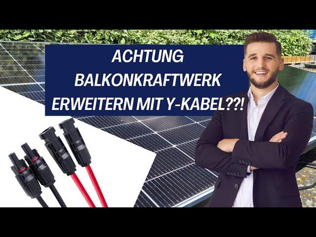 Balkonkraftwerk erweitern mit Y-Kabel: Was du wissen musst!