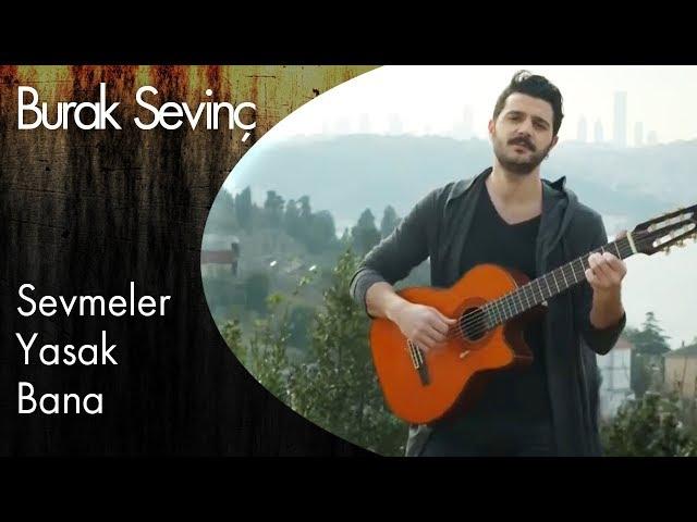 Burak Sevinç - Sevmeler Yasak Bana