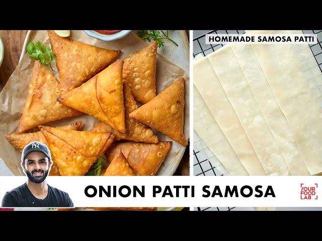 Onion Patti Samosa | Home-Made Samosa Patti | Irani Samosa | प्याज़ पट्टी समोसा | Chef Sanjyot Keer