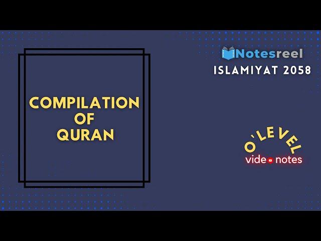 Compilation Of Quran | O Level Notes Islamiyat 2058