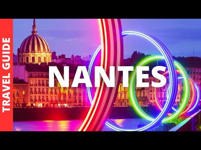 Nantes France Travel Guide: 17 BEST Things To Do In Nantes