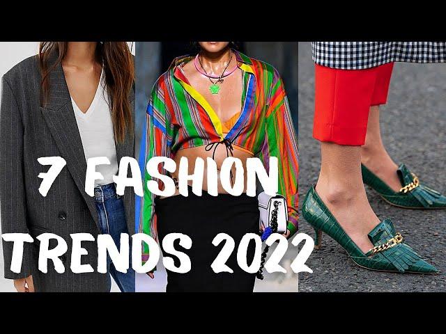 7 Fashion Trends 2022. Fashion Trends and Ideas of the Year.