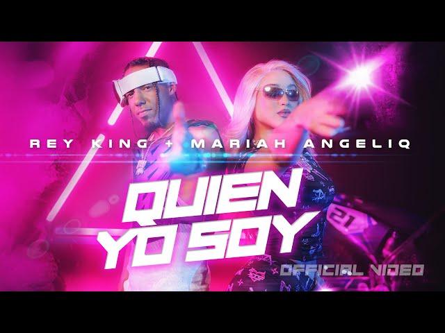 Rey King, Mariah Angeliq - Quien YO Soy (Video Oficial)