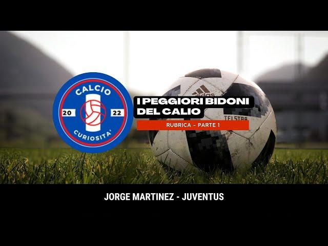 I peggiori bidoni del calcio - Jorge Martinez - Juventus #shorts