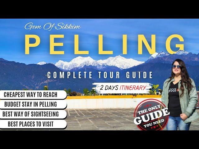 PELLING Ultimate Tour Guide | SIKKIM TRIP | A-Z | How To Reach | Taxi Booking | Homestay