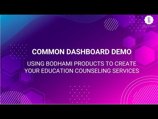 Common Dashboard Demo - Using Bodhami Products to create your education and counseling services