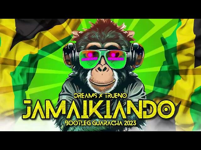 DREAMS X TRUENO - JAMAIKIANDO (BOOTLEG GUARACHA 2023)