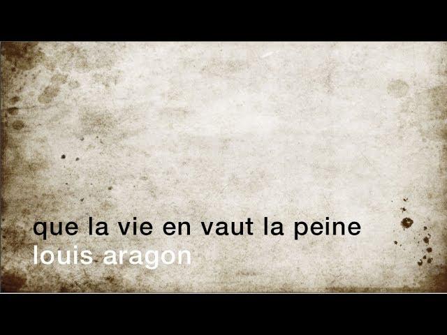 La minute de poésie : Que la vie en vaut la peine [Louis Aragon]