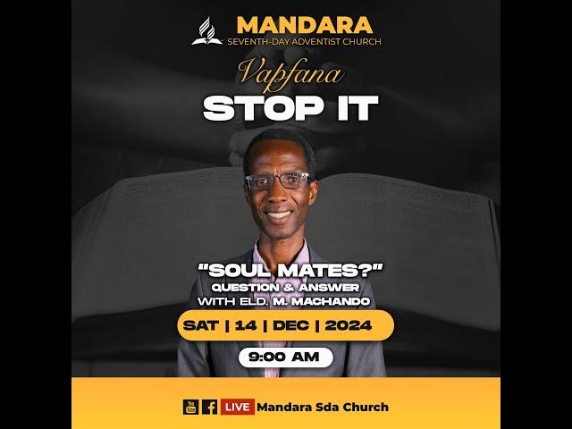 SDA CHURCH MANDARA || ELDER M. MACHANDO || SOUL MATES || 14 DECEMBER 2024 || 9:00 AM