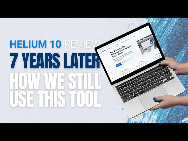 Helium 10 Review - 7 YEARS Later - HOW We Still Use This Tool - Honest Review & Tutorial