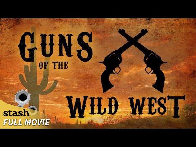 Guns of the Wild West | History Documentary | Full Movie | 19th Century Guns