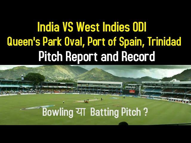 Queen's Park Oval, Trinidad Pitch Report, Trinidad Pitch Report, ind vs wi 1st odi Pitch Report