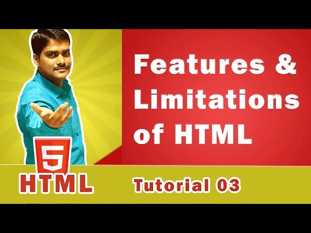 Features of HTML | Limitations of HTML - HTML Tutorial 03