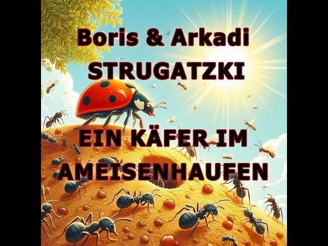 B&A Strugatzki: Ein Käfer im Ameisenhaufen. SF-Hörspiel (BR/HR 1986)