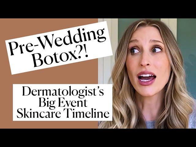 Dermatologist-Approved Pre-Wedding (or Big Event) Skincare Treatment Timeline | Dr. Sam Ellis