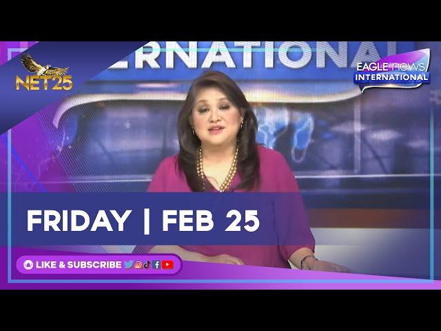 WATCH: Eagle News International - February 25, 2022