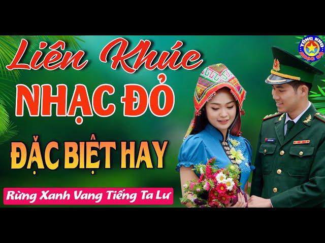 LK RỪNG XANH VANG TIẾNG TA LƯ // Tuyển Chọn Những Ca Khúc Nhạc Đỏ Cách Mạng Tiền Chiến Hay Nhất 2024