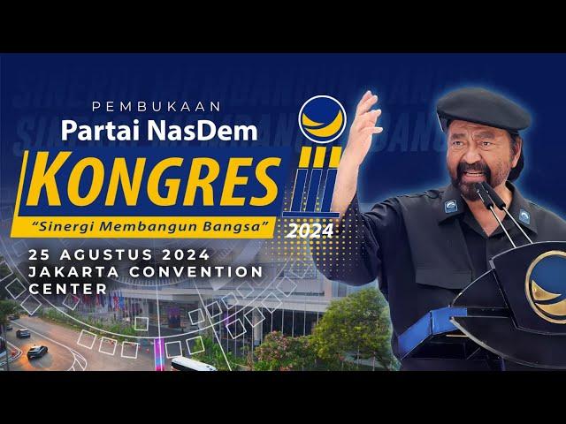 Pembukaan Kongres III Partai NasDem "Sinergi Membangun Bangsa"