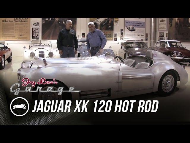 1951 Jaguar XK 120 Hot Rod - Jay Leno's Garage