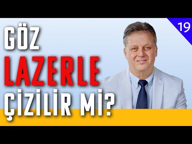 Göz Lazerle Çizilir mi? - Olmaz Öyle Saçma Tıp - Prof.Dr. Levent Akçay