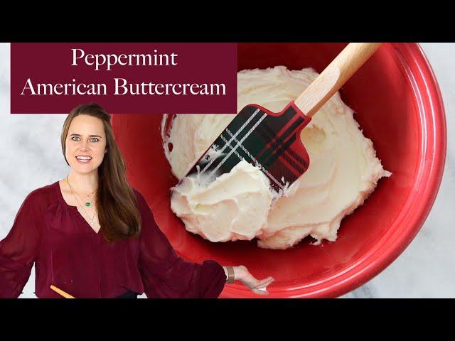 PEPPERMINT AMERICAN BUTTERCREAM: How to make an easy peppermint frosting!