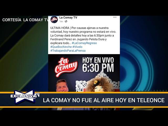 Conoce las razones por las cuáles #lacomay no fue al aire esta tarde por #Teleonce