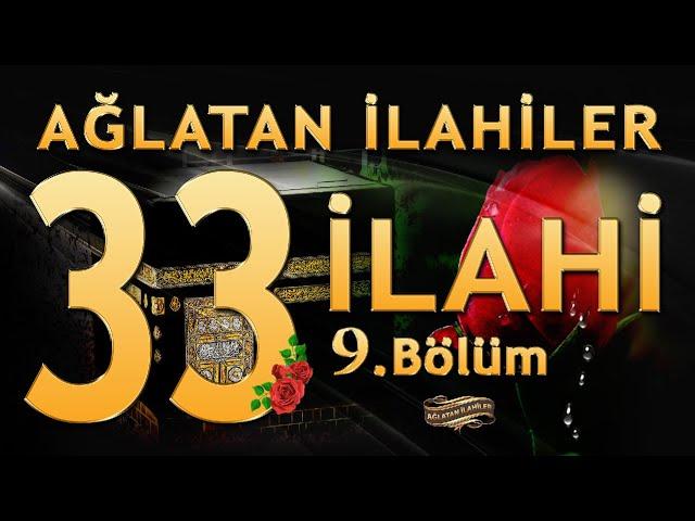 33 ilahi 9.Bölüm (Sedat Uçan & Abdurrahman Önül & Celaleddin Ada & Beytullah Kuzu & Mustafa Dursun)