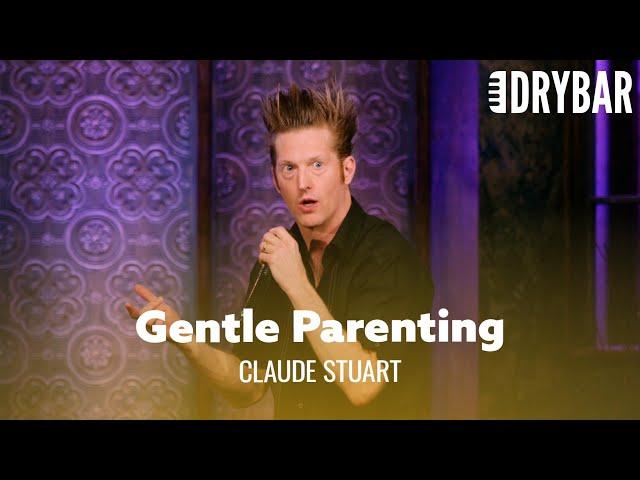 Gentle Parenting Isn't Always The Best Choice.  Claude Stuart