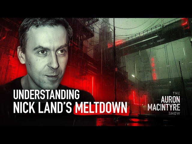 Understanding Nick Land's 'Meltdown' Pt.1 | Guest: The Prudentialist | 9/20/24