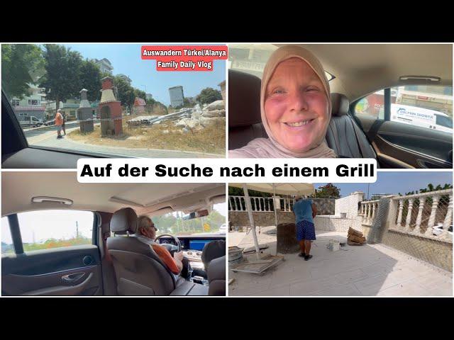 Wir kaufen einen Grillofen | Auswandern Türkei Family Vlog 23. Juli 2024| Deutsche Muslima in Alanya