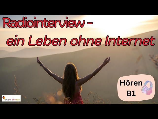 Life without internet | ein Leben ohne Internet | Hören | Radiointerview | Learn German | B1