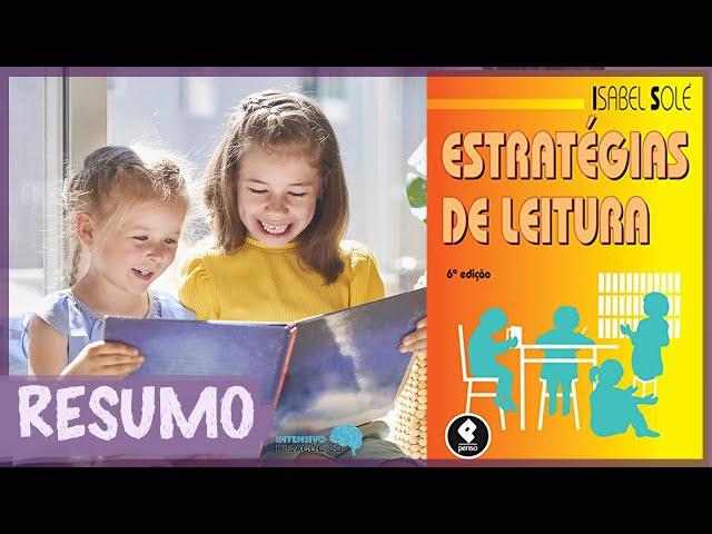 ESTRATÉGIAS DE LEITURA  I  Isabel Solé  I  Resumo do livro