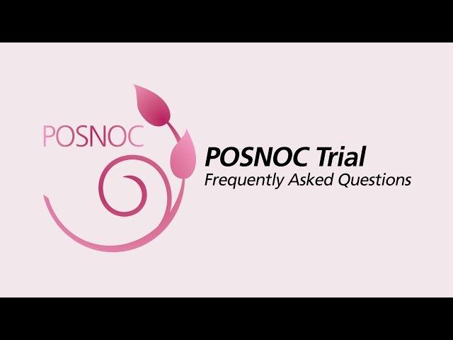 POSNOC Trial - Frequently Asked Questions